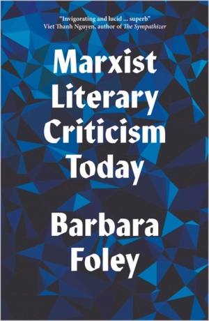 Lively, incisive and erudite: Marxist Literary Criticism Today, by Barbara Foley