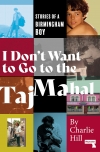 Rebelling against materialism and dullness: I Don’t Want To Go To The Taj Mahal, by Charlie Hill