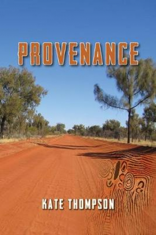 Provenance, by Kate Thompson: fighting inequality and injustice to Aboriginal peoples