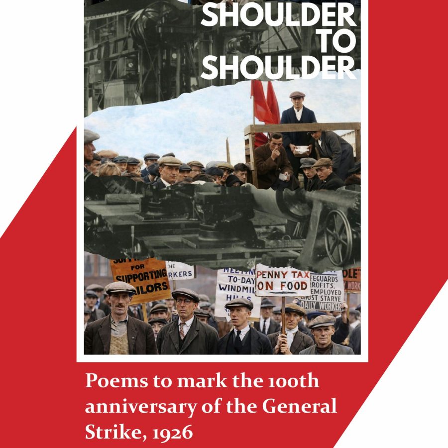 Shoulder to Shoulder: Poems to mark the 100th anniversary of the General Strike, 1926