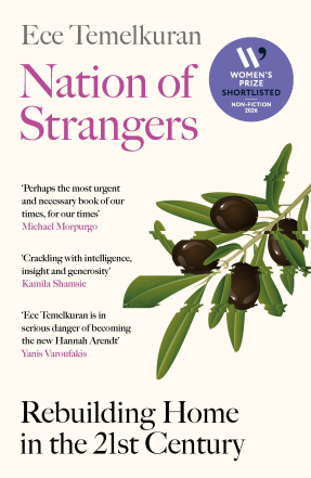 A HOMAGE TO THE UNHOMED: &lsquo;NATION OF STRANGERS&rsquo; BY ECE TEMELKURAN