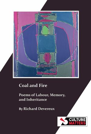 Striving for utopia in the ruins: Review of 'Coal and Fire: Poems of Labour, Memory and Inheritance'